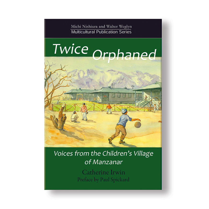 Twice Orphaned – Voices from the Children’s Village of Manzanar book