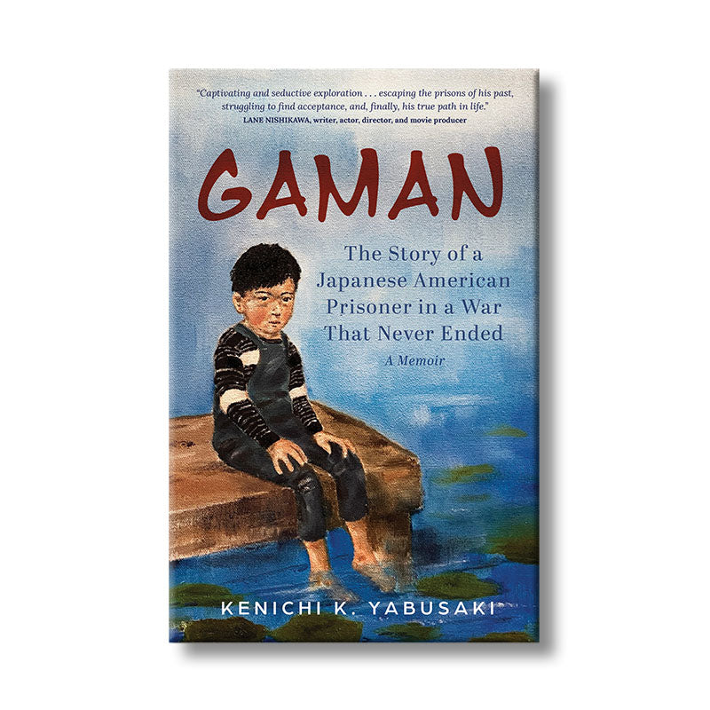 GAMAN, The Story of a Japanese American Prisoner in a War that Never Ended: a Memoir book