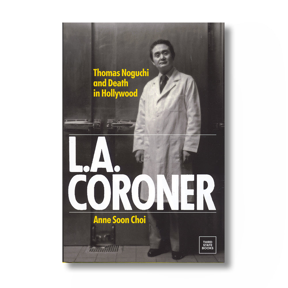 L.A. Coroner: Thomas Noguchi and Death in Hollywood