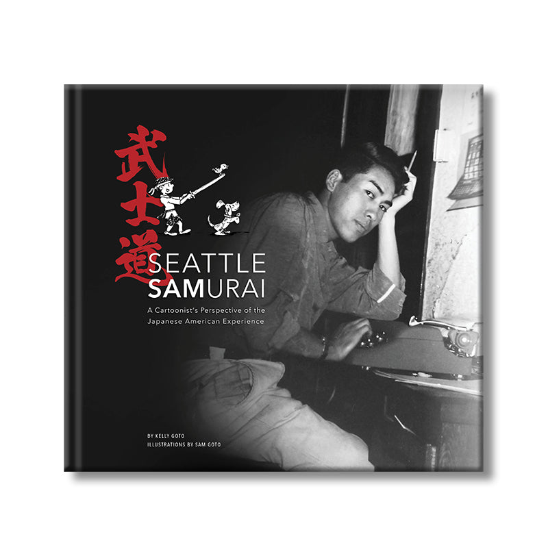 Seattle Samurai: A Cartoonist's Perspective of the Japanese American Experience book