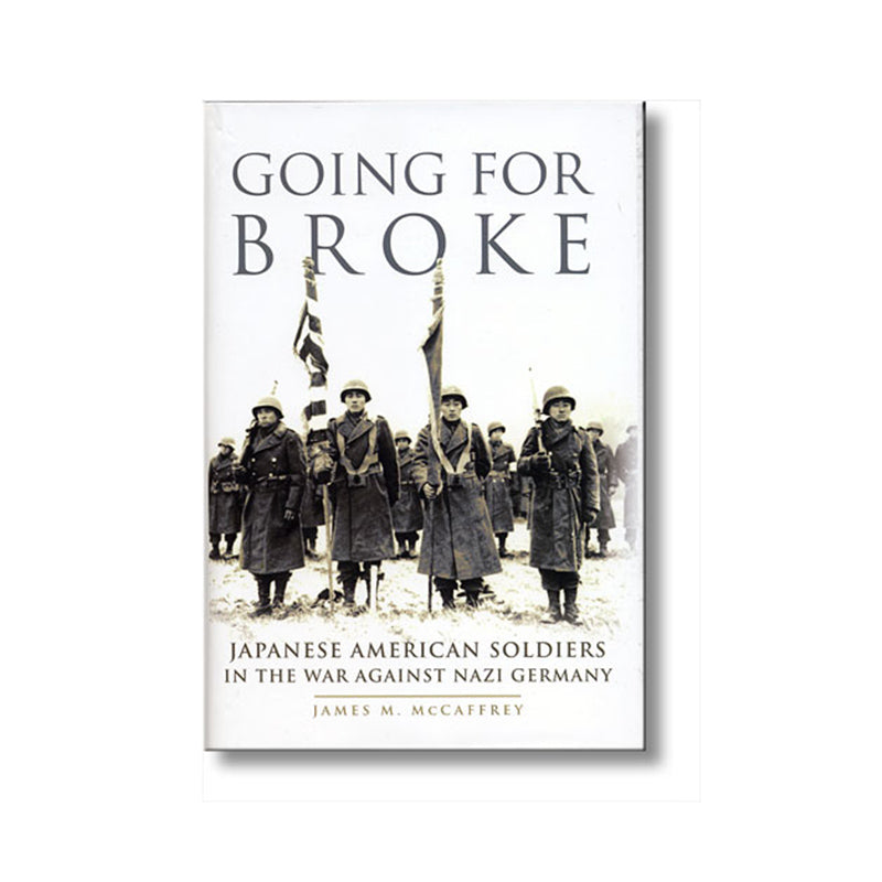 Going for Broke: Japanese American Soldiers in the War against Nazi Germany book