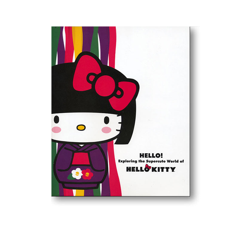 Hello! Exploring the Supercute World of Hello Kitty (Exhibition catalog)* museum publication