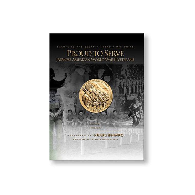 Proud to Serve--Japanese American World War II Veterans book