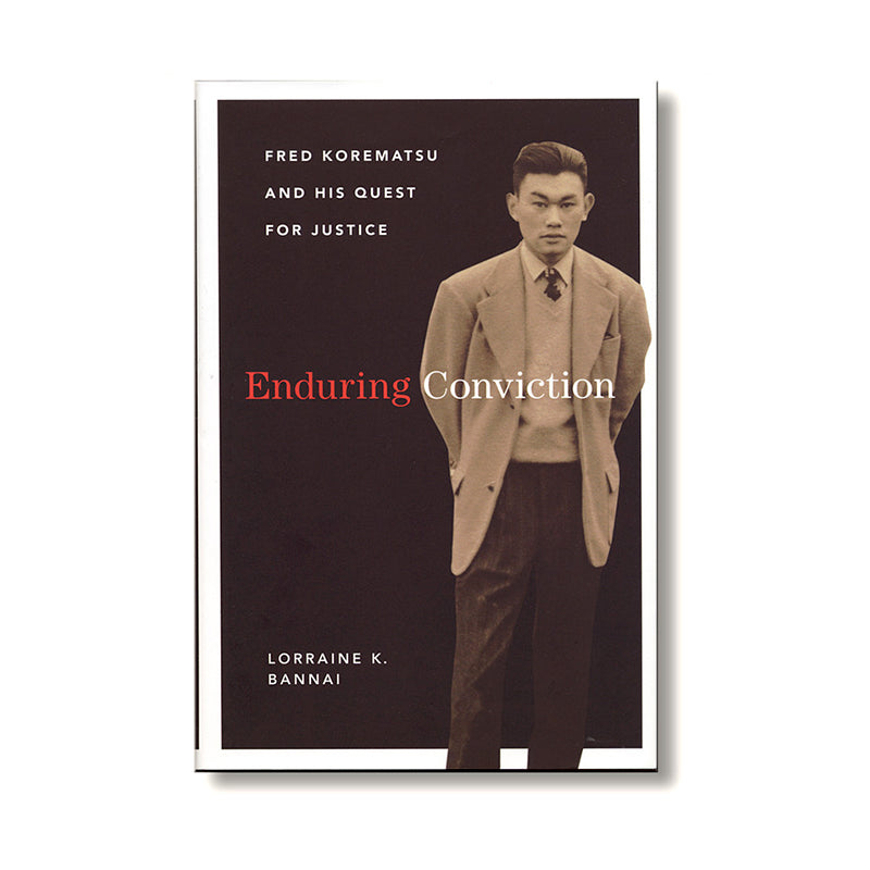 Enduring Conviction: Fred Korematsu and His Quest for Justice book