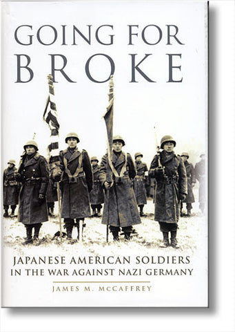 Going for Broke: Japanese American Soldiers in the War against Nazi Germany