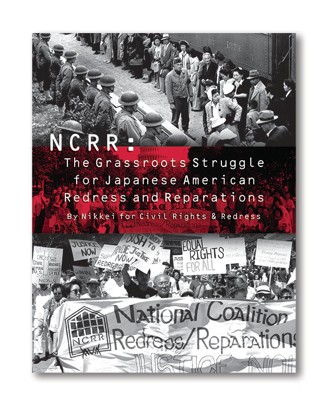 NCRR: The Grassroots Struggle For Japanese American Redress And Reparations Consignment