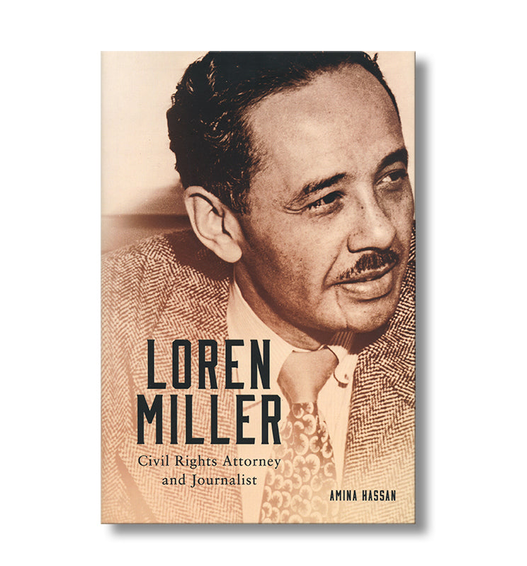 Loren Miller: Civil Rights Attorney and Journalist book