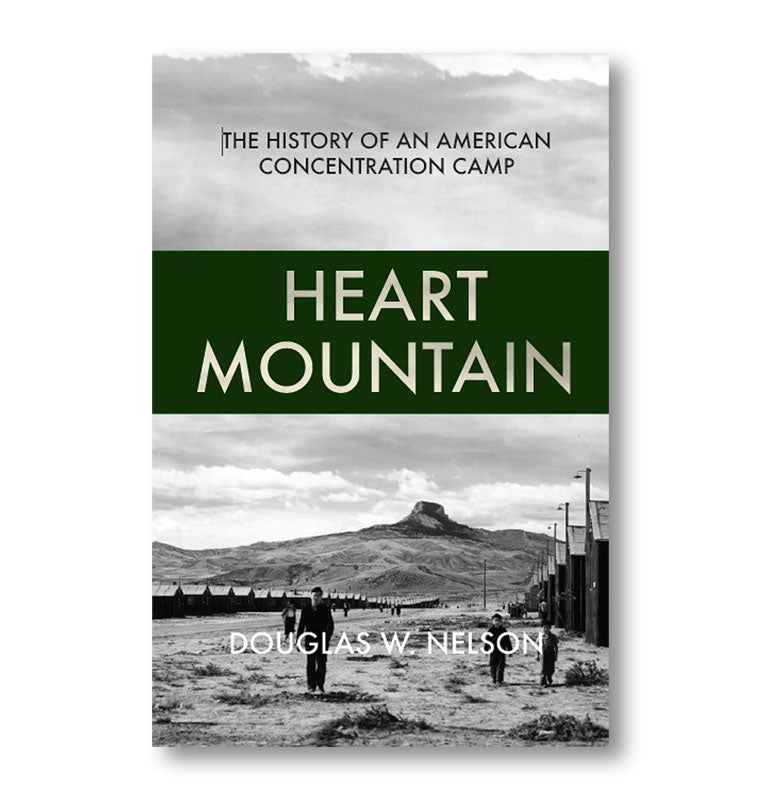 Heart Mountain: The History of an American Concentration Camp book