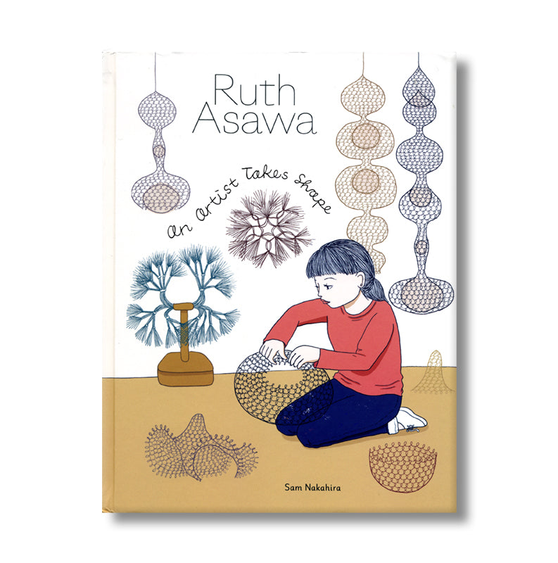 Ruth Asawa: An Artist Takes Shape book