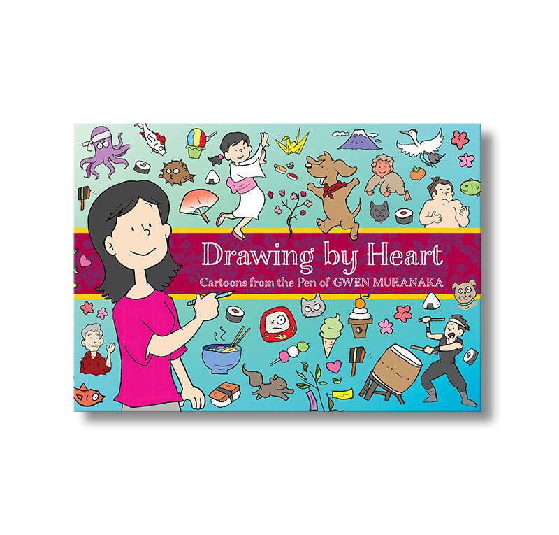 Drawing by Heart: Cartoons from the Pen of Gwen Muranaka book