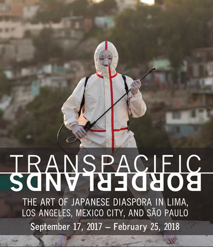 Transpacific Borderlands: The Art of Japanese Diaspora in Lima, Los Angeles, Mexico City, and São Paulo