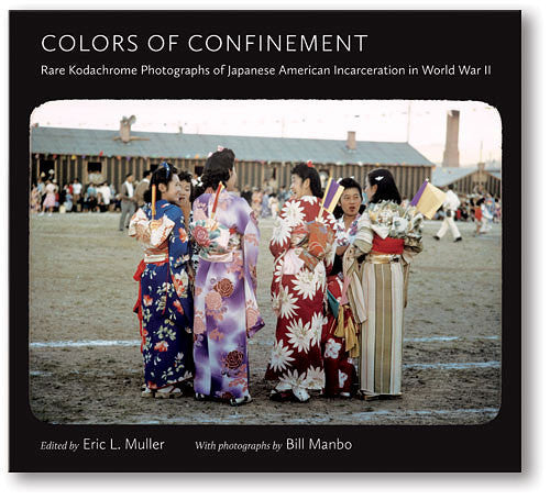 Colors of Confinement: Rare Kodachrome Photographs of Japanese American Incarceration in World War II