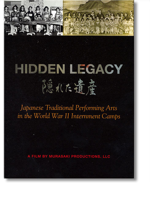 Hidden Legacy: Japanese Traditional Performing Arts in the World War II Internment Camps (DVD) video-audio 