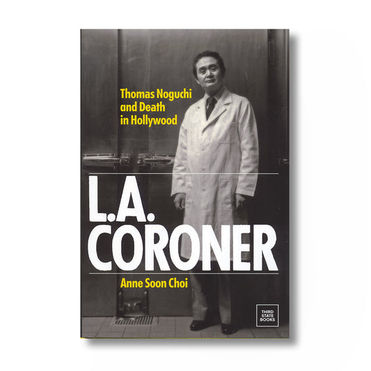 L.A. Coroner: Thomas Noguchi and Death in Hollywood book 