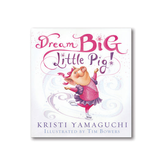 Dream Big, Little Pig