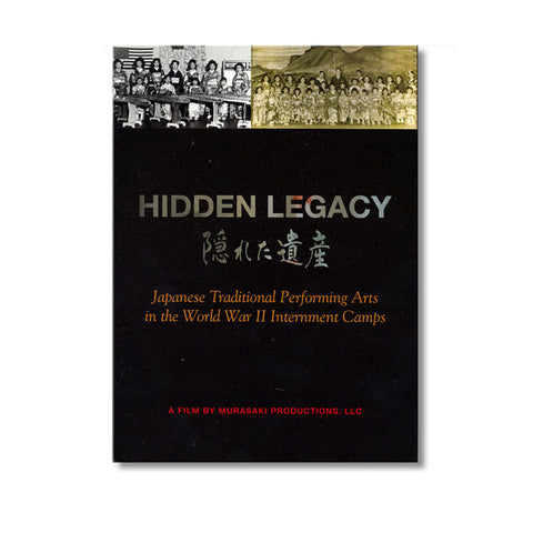 Hidden Legacy: Japanese Traditional Performing Arts in the World War II Internment Camps (DVD)