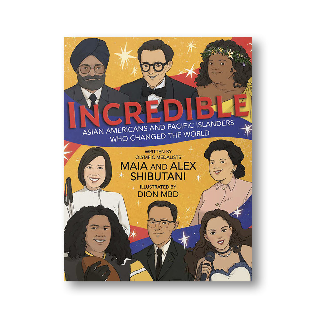 Incredible: Asian Americans and Pacific Islanders Who Changed the World book
