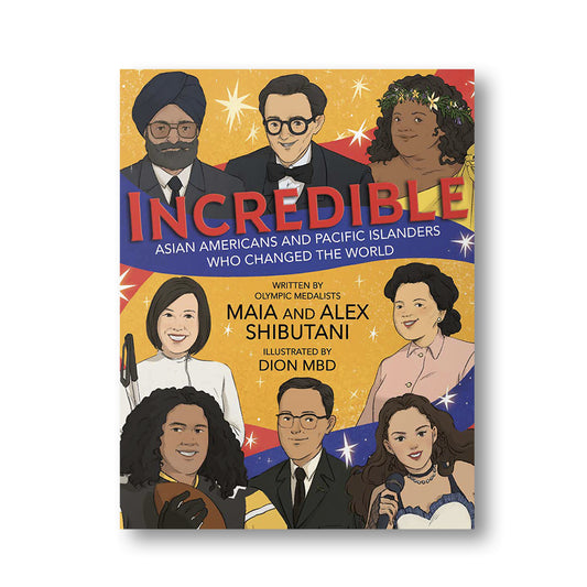 Incredible: Asian Americans and Pacific Islanders Who Changed the World book 