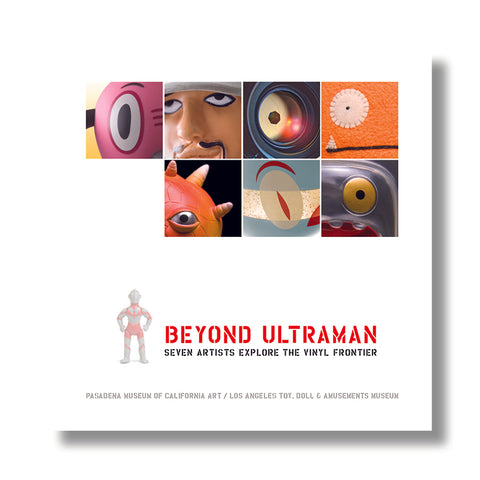 Beyond Ultraman: Seven Artists Explore the Vinyl Frontier