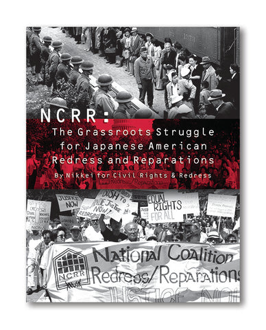 NCRR: The Grassroots Struggle For Japanese American Redress And Reparations