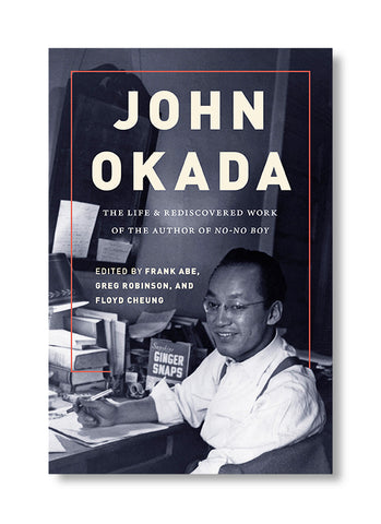 John Okada: The Life And Rediscovered Work Of The Author Of No-No Boy