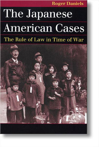 The Japanese American Cases- The Rule of Law in Time of War