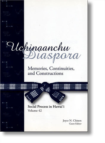 Uchinaanchu Diaspora: Memories, Continuities, and Constructions