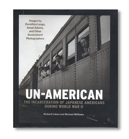 Un-American: The Incarceration of Japanese Americans During World War II
