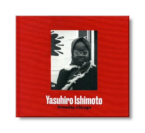 Yasuhiro Ishimoto: Someday, Chicago *