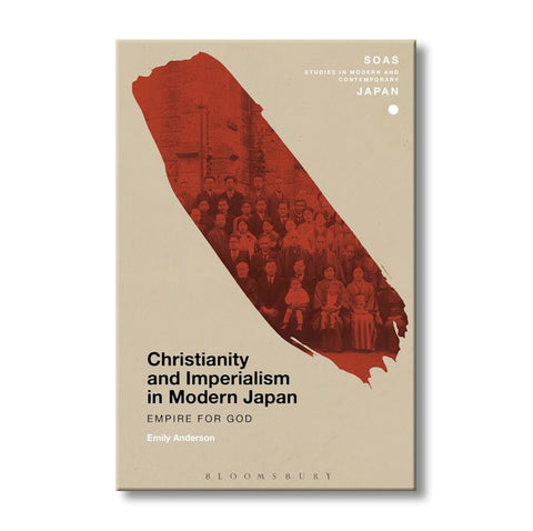 Christianity and Imperialism in Modern Japan: Empire for God
