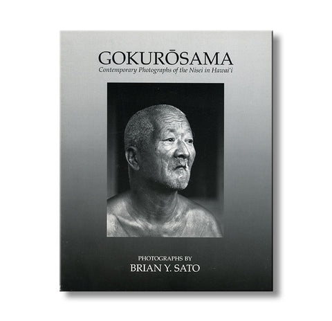 Gokurōsama: Contemporary Photographs of the Nisei In Hawai’i *