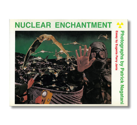 Nuclear Enchantment: Photographs by Patrick Nagatani